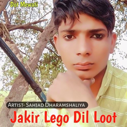 Jakir Lego Dil Loot Sahjad Dharamshaliya MP3 Download
