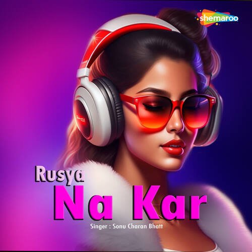 Rusya Na Kar Sonu Charan Bhatt MP3 Download