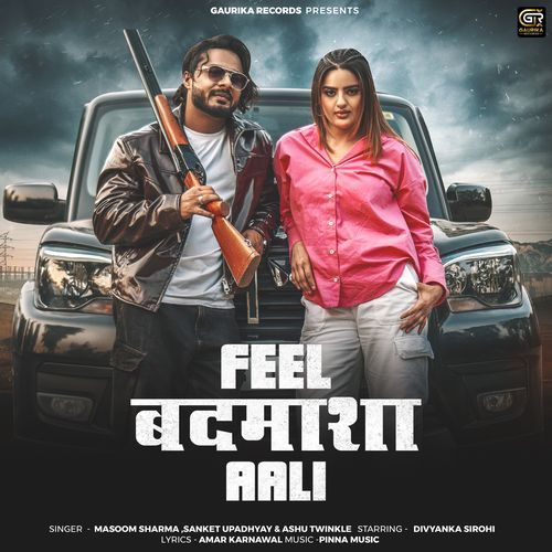 Feel Badmasha Aali Masoom Sharma MP3 Download