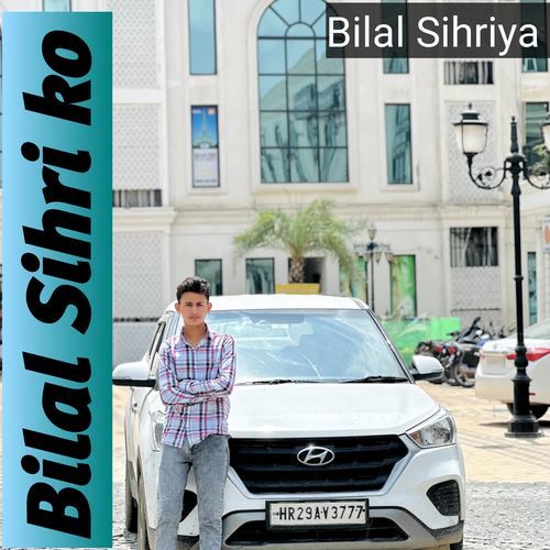 Bilal Sihri Ko Bilal Sihriya MP3 Download