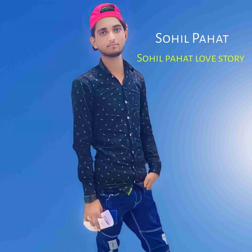 Sohil Pahat Love Story Sohil Pahat MP3 Download