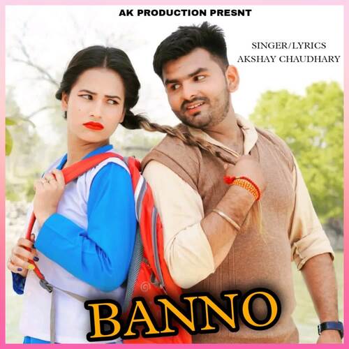 Banno Akshay Chaudhary MP3 Download