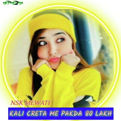 KALI CRETA ME PAKDA 80 LAKH Nsk Mewati MP3 Download