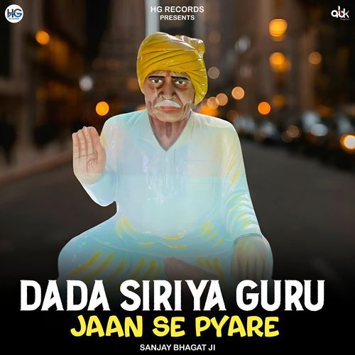 Dada Siriya Guru Jaan Se Pyare Sanjay Bhagat Ji MP3 Download