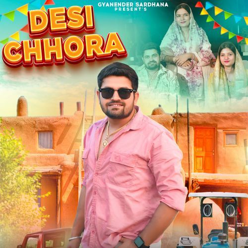 Desi Chhora Gyanender Sardhana MP3 Download