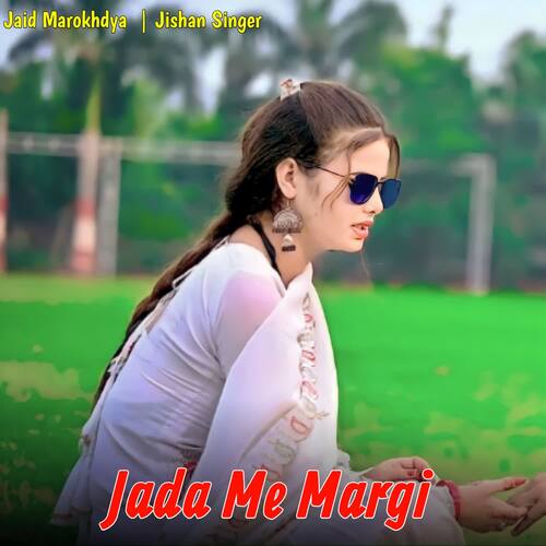 Jada Me Margi Jishan Singer MP3 Download