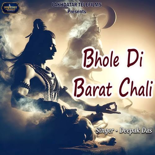Bhole Di Barat Chali Deepak Das MP3 Download