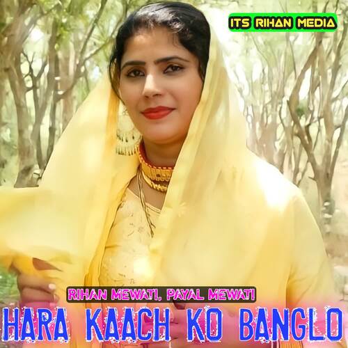Hara Kaach Ko Banglo Rihan Mewati MP3 Download