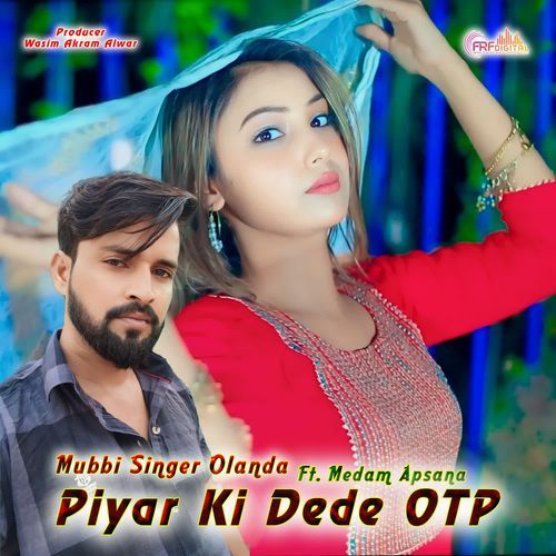 Piyar Ki Dede OTP Mubbi Singer Olanda MP3 Download