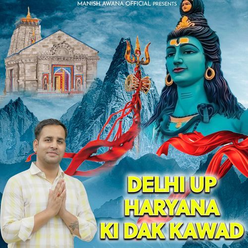 Delhi UP Haryana Ki Dak Kawad Manish Awana MP3 Download