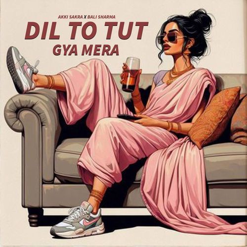 Dil To Tut Gya Mera Akki Sakra MP3 Download