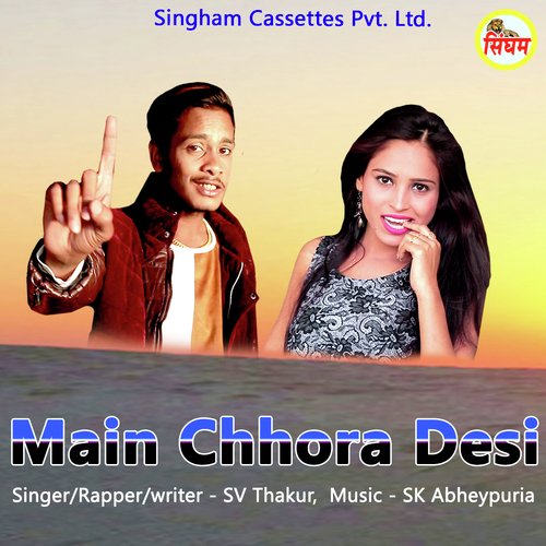 Main Chhora Desi SV Thakur MP3 Download