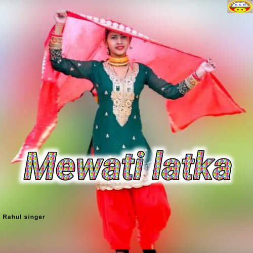 Mewati Latka Rahul Singer MP3 Download