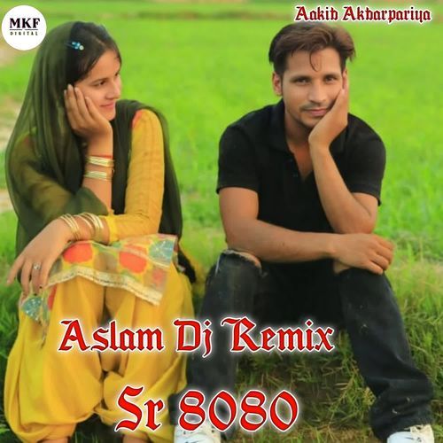 Aslam Dj Remix Sr 8080 Aakib Akbarpariya MP3 Download