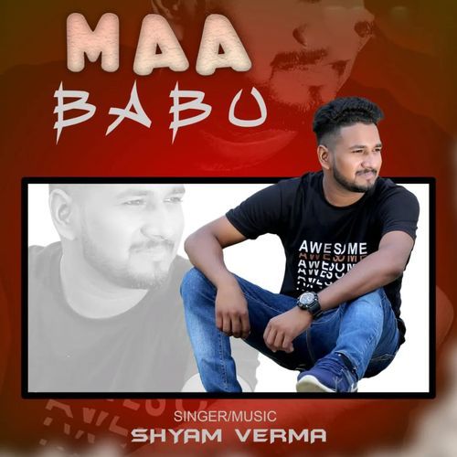 Maa Babu Shyam Verma MP3 Download