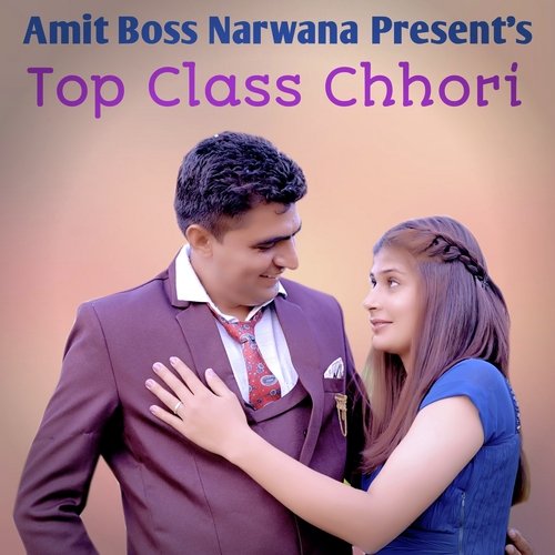 Top Class Chhori Amit Boss Narwana MP3 Download