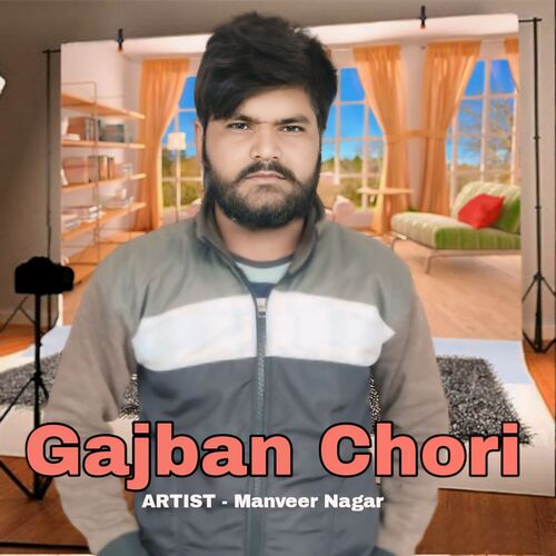 Gajban Chori Manveer Nagar MP3 Download