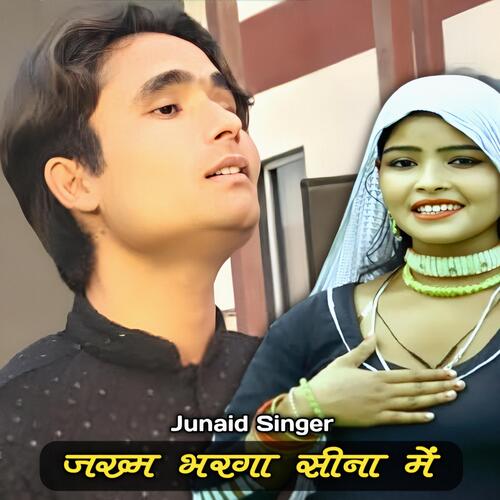 Jakham Bharga Seena Me Junaid Singer MP3 Download