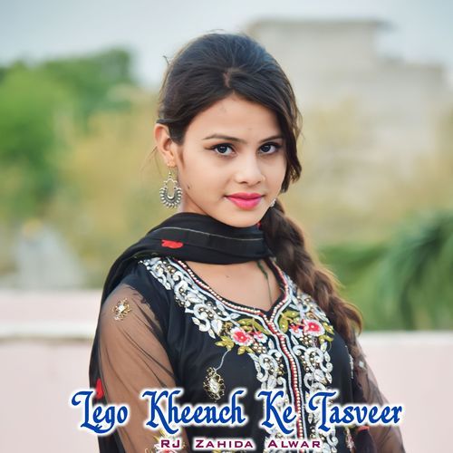 Lego Kheench Ke Tasveer Saddik Alwar MP3 Download
