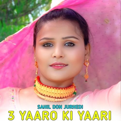 3 Yaaro Ki Yaari Sahil Don Jurhedi MP3 Download