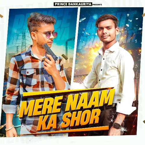 MERE NAAM KA SHOR Prince Dankauriya MP3 Download