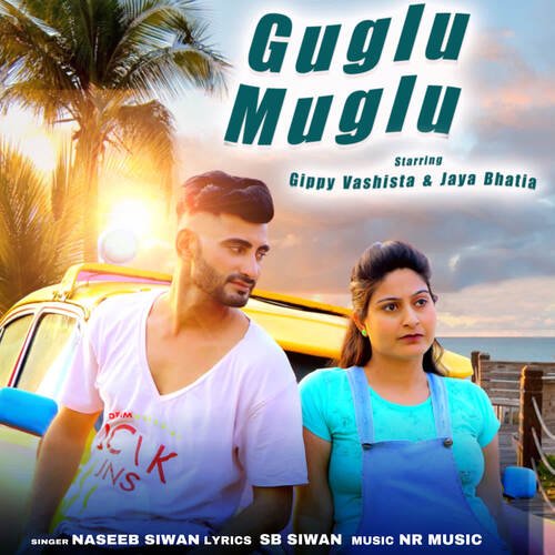 Guglu Muglu Naseeb Siwan MP3 Download
