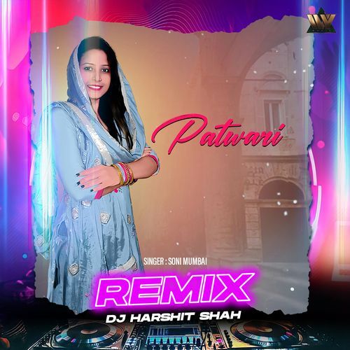 Patwari (Remix) Soni Mumbai MP3 Download