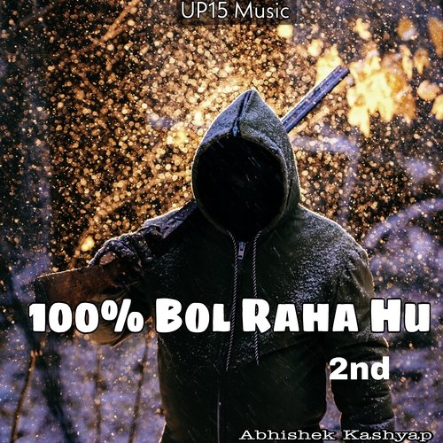 100 Percent Bol Raha Hu 2 Abhishek Kashyap MP3 Download