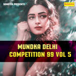 Mundka Delhi Competition 99 Vol 5 Album Download