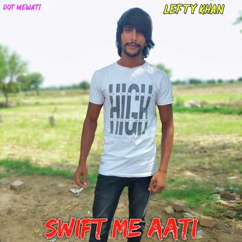 Swift Me Aati Lefty Khan MP3 Download