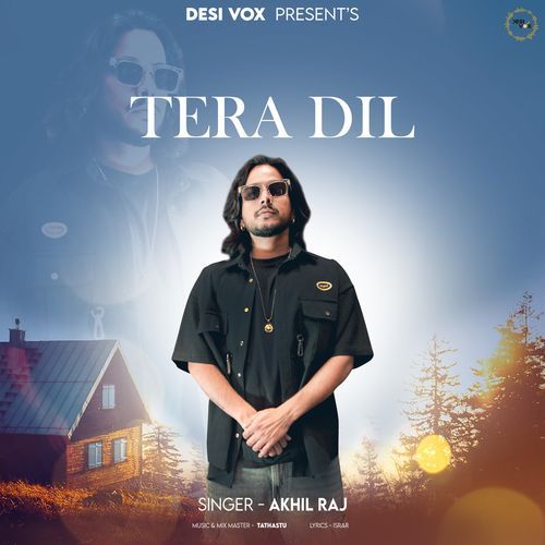 Tera Dil Akhil Raj MP3 Download