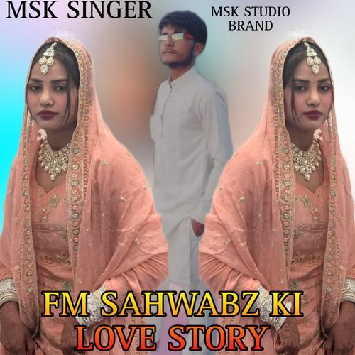 FM SAHWABZ KI LOVE Msk Singer MP3 Download