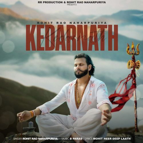 Kedarnath Rohit Rao Naharpuriya MP3 Download