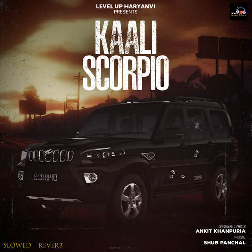 Kaali Scorpio (Slowed+Reverb) Ankit Khanpuria MP3 Download