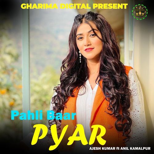 Pahli Baar Pyar Ajesh Kumar MP3 Download
