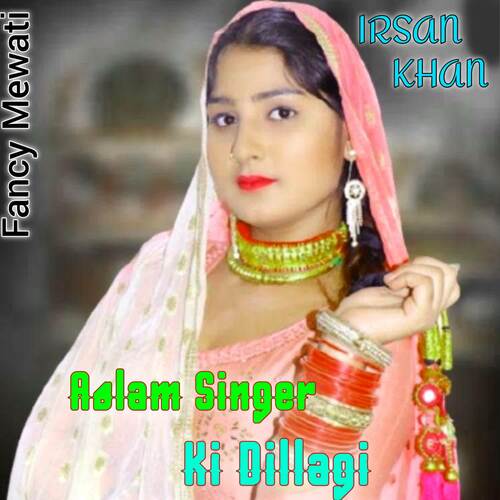 Aslam Singer Ki Dillagi Irsan khan MP3 Download