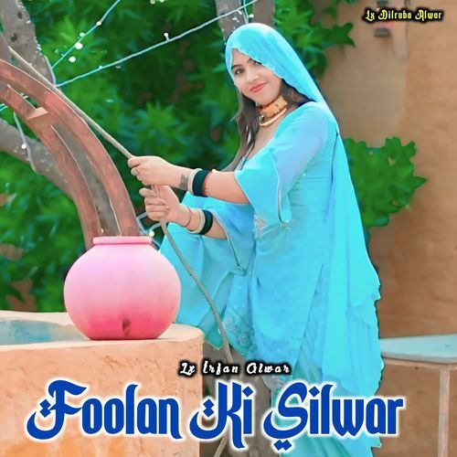 Foolan Ki Silwar Lx Dilruba Alwar MP3 Download