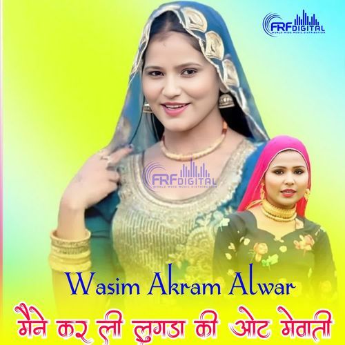 Mene Kr Li Lugda Ki Oat Mewati Wasim Akram Alwar MP3 Download
