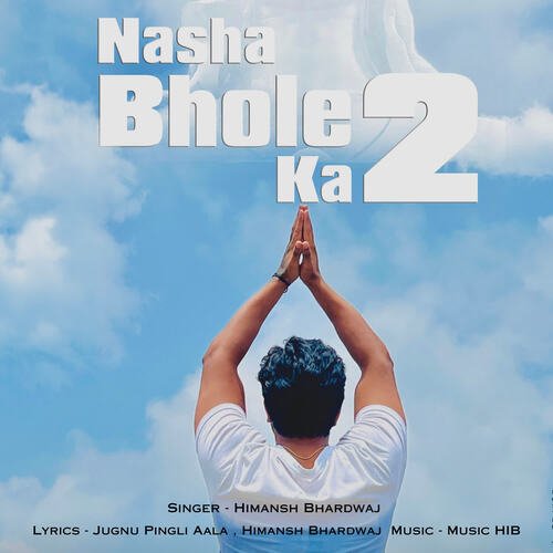 Nasha Bhole ka 2 Himansh Bhardwaj MP3 Download