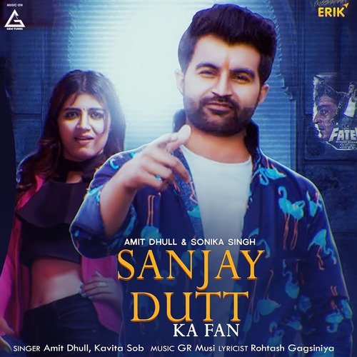 Sanjay Dutt Ka Fan Amit Dhull MP3 Download