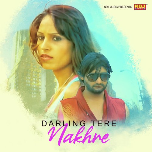 Darling Tere Nakhre Vijay Verma MP3 Download