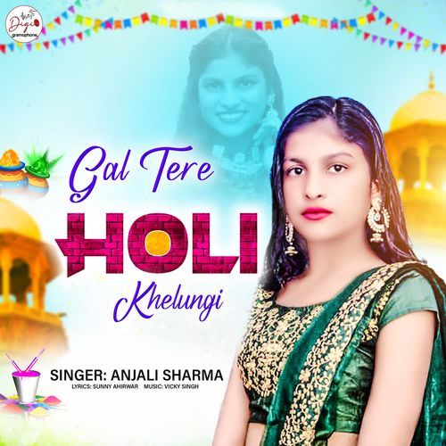 Gal Tere Holi Khelungi Anjali Sharma MP3 Download