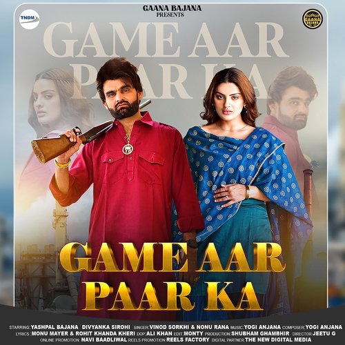 Game Aar Paar Ka (feat. Vinod Sorkhi,Divyanka Sirohi) Nonu Rana MP3 Download