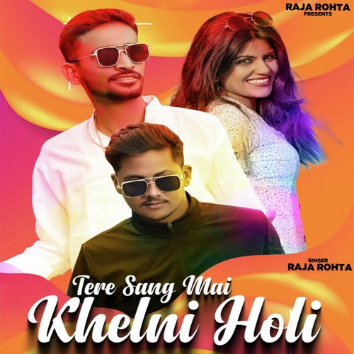 Tere Sang Mai Khelni Holi RAJA ROHTA MP3 Download