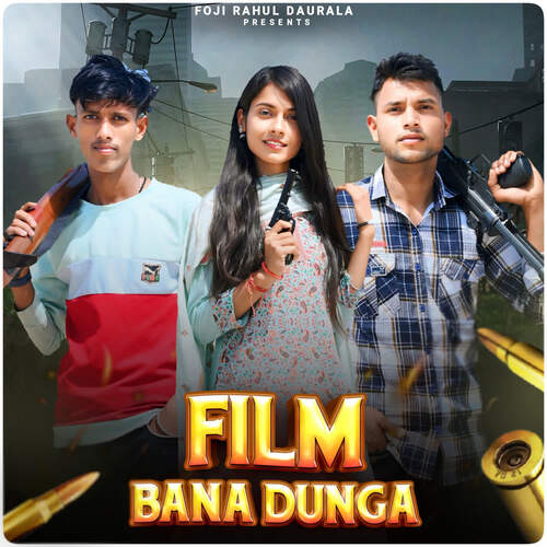 Film Bana Dunga Foji Rahul Daurala MP3 Download