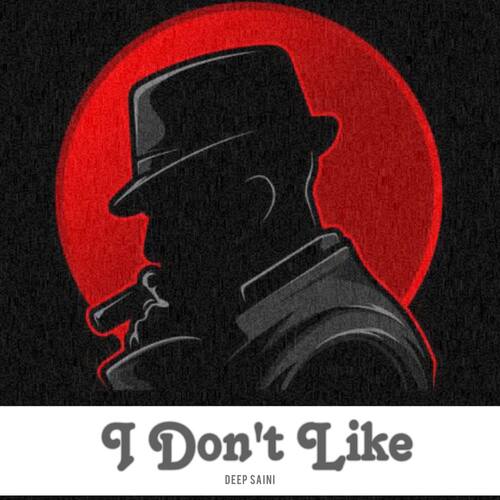 I Don't Like Deep Saini MP3 Download