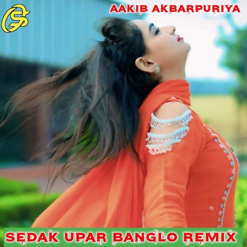 SEDAK UPAR BANGLO (REMIX) Aakib Mewati MP3 Download