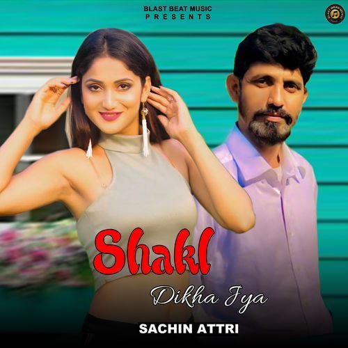 Shakl Dikha Jya Sachin Attri MP3 Download