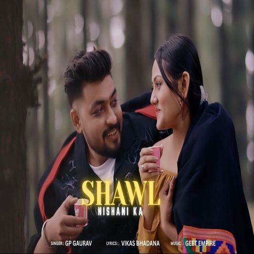 Shawl Nishani Ka ( Jaade ) GP Gaurav MP3 Download