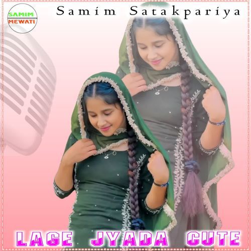 LAGE JYADA CUTE Samim Satakpariya MP3 Download